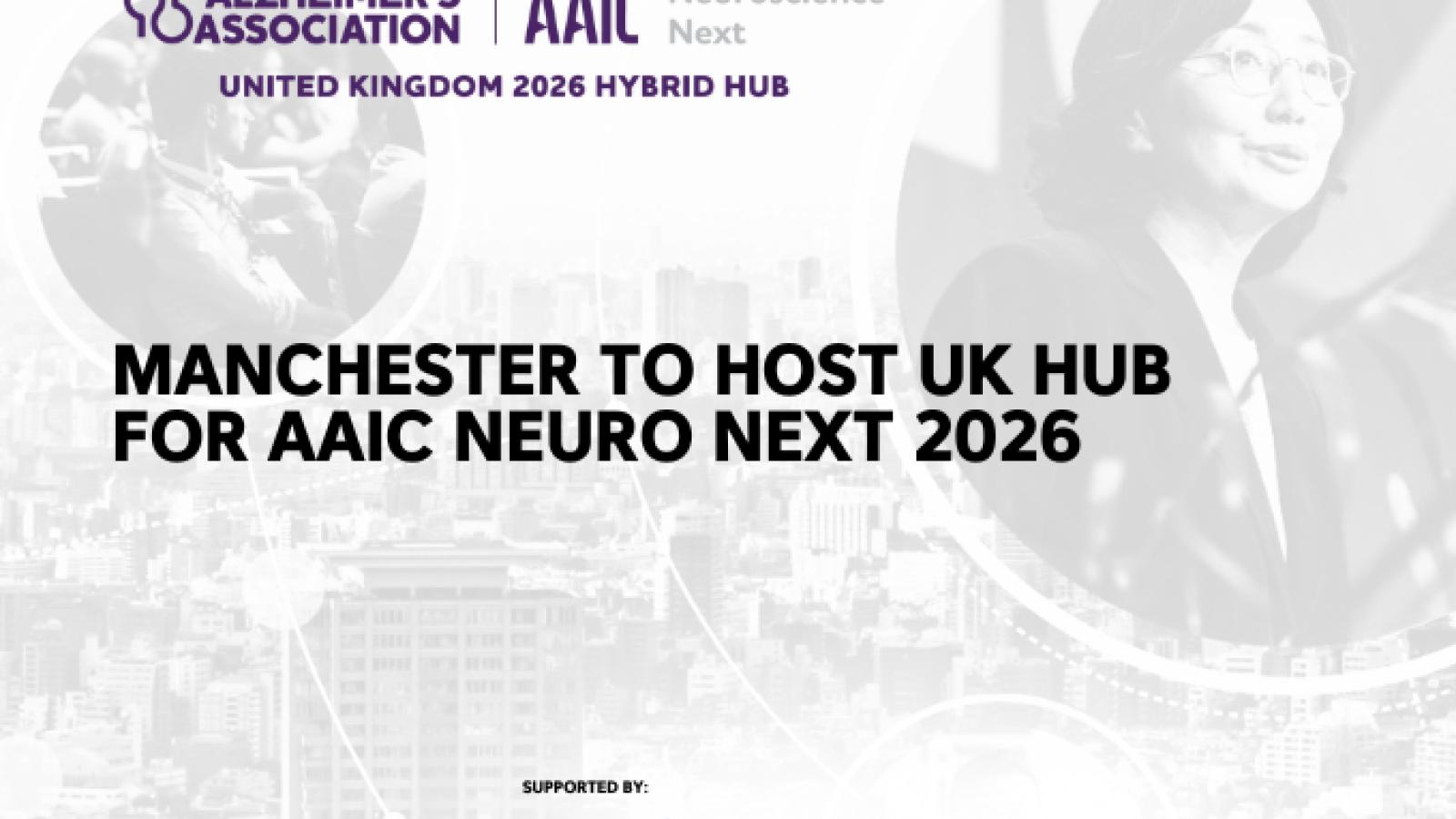 Promotional graphic showing manchester to host uk hub for aaic neuro next 2026